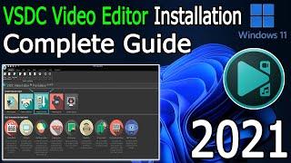 How to Install VSDC Video Editor for windows 11 [ 2021 Update ] Complete Step by Step Guide
