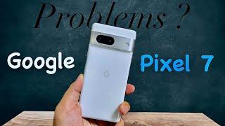 *3 Problems* - Google Pixel 7 Long Term Review