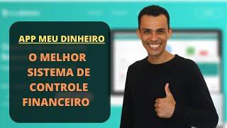 O melhor sistema de CONTROLE FINANCEIRO PESSOAL  | APP MEU DINHEIRO | #1 | Diógenes Ferrosil