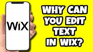 Why Can You Edit Text In Wix?