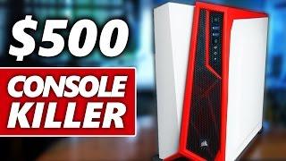 Building a $500 Console Killer PC