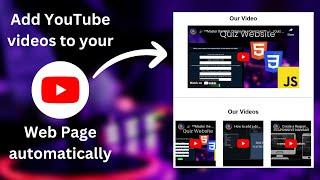 Enhance Your Website with Automatic YouTube Video Integration using HTML | CSS | JS