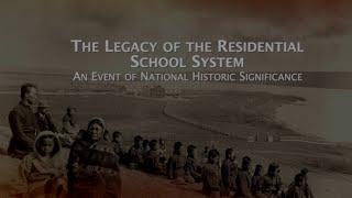 The Legacy of the Residential School System: An Event of National Historic Significance