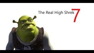 The Real High Shrek 7: Shrek Odyssey