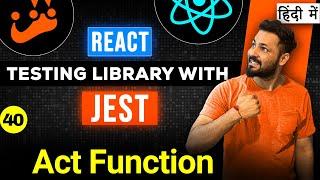 React Testing Library and Jest in Hindi #40 act function
