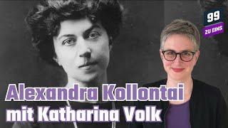 Alexandra Kollontai mit Katharina Volk - 99 ZU EINS - Ep. 177