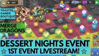 Merge Dragons Dessert Nights Event First Livestream ○ Tips And Tricks Guide 