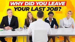 "Why Did You Leave Your Last Job?" BEST ANSWER to this TOUGH Interview Question!
