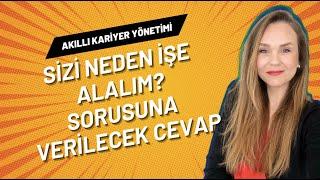 SİZİ NEDEN İŞE ALALIM SORUSUNA NASIL CEVAP VERİLMELİ? YAPILAN HATALAR NELER?