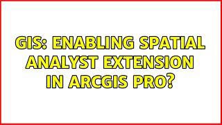 GIS: Enabling Spatial Analyst extension in ArcGIS Pro?