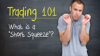 Trading 101: What is a "Short Squeeze"?
