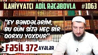 "Ey bəndələrim, bu gün sizə heç bir qorxu yoxdur" | RiyadusSalihin #1063 | SUAL-CAVAB | Adil Rəcəbov