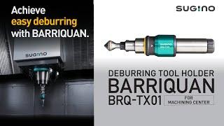 Achieve easy deburring with BARRIQUANーSUGINO MACHINE (THAILAND) LIMITEDー