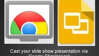 Casting Google Slides with Chromecast