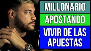  SE PUEDE VIVIR DE LAS APUESTAS DEPORTIVAS Y SER MILLONARIO