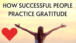 Successful people do gratitude practice [The power of gratitude]