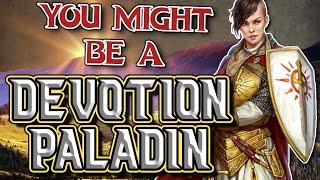 You Might Be an Oath of Devotion | Paladin Subclass Guide for DND 5e