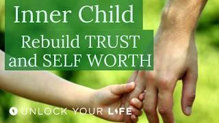 Sleep Meditation Heal the Inner Child - Rebuild Trust and Self-Worth - Part 1 of 3