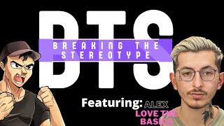 Breaking The Stereotype w/ Love The Basics - Alex