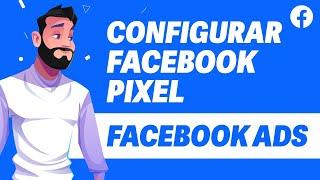 Cómo crear y configurar el PIXEL de FACEBOOK ACTUALIZADO 2024