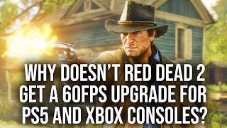 Why Doesn't Red Dead Redemption 2 Come To PS5 and Xbox Series At 60fps?