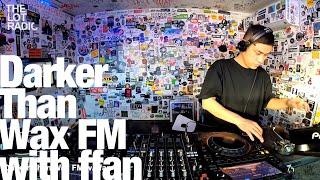 Darker Than Wax FM with ffan @TheLotRadio  11-23-2022