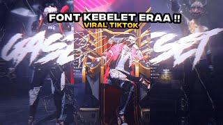 FONT KEBELET ERA VIRAL TIKTOK 