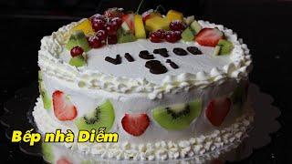 Bánh kem trái cây - Vanilla fruit sponge cake- Cách làm bánh kem đơn giản | Bếp Nhà Diễm |