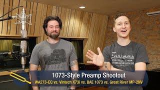1073-Style Preamp Blind Shootout: WA273-EQ vs. Vintech X73i vs. BAE 1073 vs. Great River MP-2NV