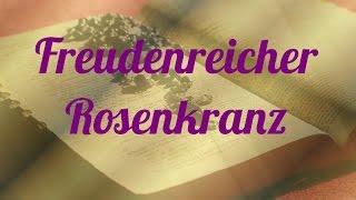 Freudenreicher Rosenkranz zum mitbeten