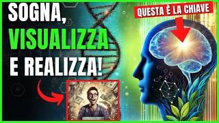 Attiva subito il potere della VISUALIZZAZIONE CREATIVA e REALIZZA I TUOI SOGNI! | Tecniche Veloci