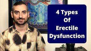 4 Types of Erectile Dysfunction (And How To Deal With Each)