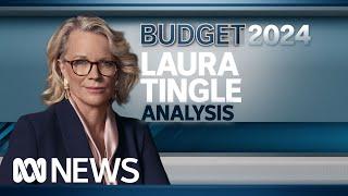 Laura Tingle pulls apart the 2024 federal budget | ABC News