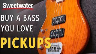 How to Buy a Bass You‘ll Love: Pickups