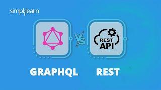 GraphQL vs REST: Whats The Best Kind Of API? | REST vs GraphQL | Simplilearn