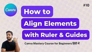 How to Align Elements in Canva with Ruler & Guides | Canva Tutorial for Beginners in Hindi 10