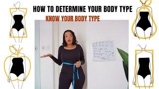 HOW TO DETERMINE YOUR BODY TYPE . KNOW YOUR BODY TYPE