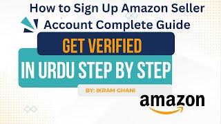 How to create amazon seller central account at UAE/KSA marketplace Complete Guide in Urdu