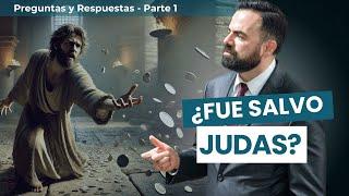 ¿Fue salvo Judas? Preguntas y respuestas, Parte 1 (Bautista, Fundamental)