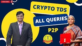 P2P Crypto TDS || CryptoTDS Jail or Penalties ? || Crypto TDS Queries || Foreign Exchanges TDS ??