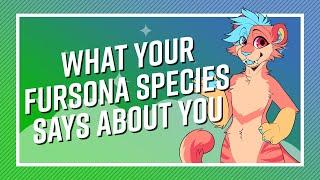 What Your Fursona Species Says About You