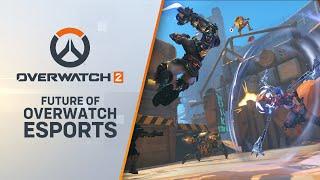 Overwatch | The Future of Overwatch Esports