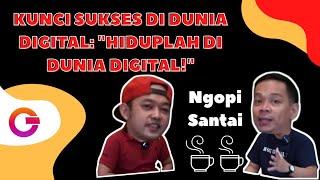 KUNCI SUKSES DI DUNIA DIGITAL: "HIDUPLAH DI DUNIA DIGITAL!" (Ngopi Santai Eps. 4 - Donald Manoch)