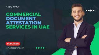 Commercial Document Attestation Services in UAE | GloboPrime