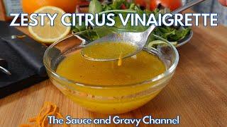 Zesty Fresh Vinaigrette | How to Make a Citrus Vinaigrette | Salad Dressing | Vinaigrette