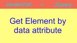 Get element by data attribute using javascript or JQuery with examples