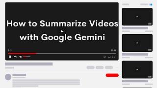 How to Use Google Gemini to Summarize a Video