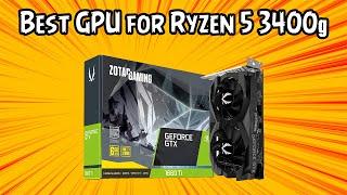 5 Best GPU for Ryzen 5 3400G in 2021