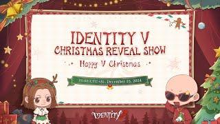 Identity V Christmas Reveal Show