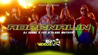 DJ SHONE X FOX X VLADA MATOVIC - ADRENALIN (OFFICIAL VIDEO)